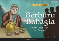 Denny J.A. — Berburu Bahagia (Kisah Timun, Telur, dan Rempah): Sebuah Puisi Esai