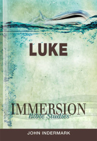 Emerson B. Powery; — Immersion Bible Studies: Luke