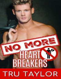 Tru Taylor — No More Heartbreakers: A Standalone Enemies to Lovers Office Romance