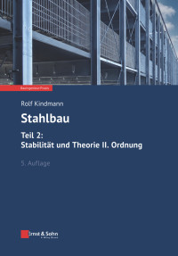 Rolf Kindmann; — Stahlbau, Teil 2: Teil 2: Stabilität und Theorie II. Ordnung