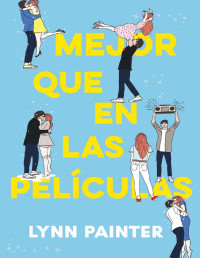 Lynn Painter — Mejor que en las películas