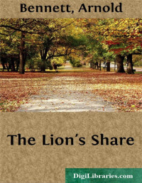 Arnold Bennett — The Lion's Share