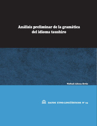 Neftalí Alicea Ortiz — Análisis preliminar de la gramática del idioma taushiro