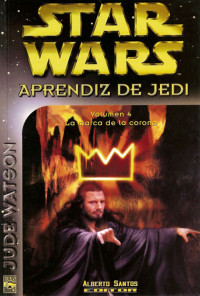 Jude Watson — Star Wars 008 - Aprendiz de jedi - La marca de la corona
