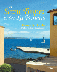Simone DUCKSTEIN — Et Saint-Tropez créa La Ponche