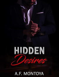A.F. Montoya — Hidden Desires (The Mafia Wives Club Book 6)