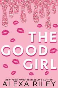 Alexa Riley — The Good Girl: Dangerous Duet