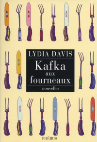 Lydia Davis — Kafka aux fourneaux