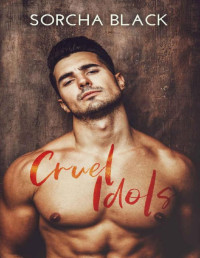 Sorcha Black — Cruel Idols: An Enemies to Lovers MMF Bisexual Romance