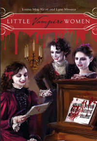 Messina,Lynn,Alcott,Louisa May — Little Vampire Women