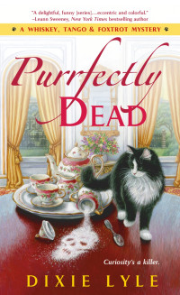Dixie Lyle — Purrfectly Dead (Whiskey, Tango & Foxtrot Mystery 5)