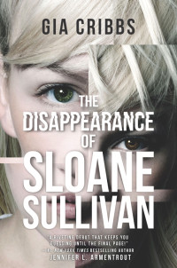 Gia Cribbs — The Disappearance of Sloane Sullivan