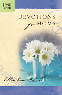 Ellen Banks Elwell; — The One Year Devotions for Moms