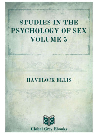 Havelock Ellis — Studies in the Psychology of Sex, Volume 5