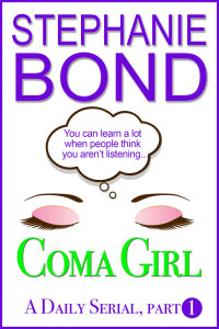 Stephanie Bond — Coma Girl: part 1 (Kindle Single)