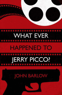 John Barlow — What Ever Happened to Jerry Picco? (A Jack Storm Mystery)