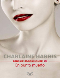 Charlaine Harris — En Punto Muerto