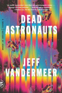 Jeff VanderMeer — Dead Astronauts