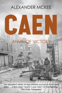 Alexander McKee — Caen: Anvil of Victory