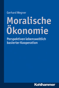 Gerhard Wegner — Moralische Ökonomie