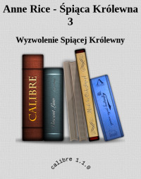 Wyzwolenie Spiącej Królewny — Anne Rice - Śpiąca Królewna 3