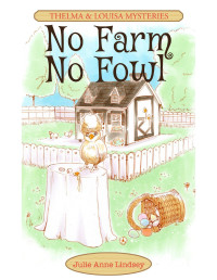 Julie Anne Lindsey — No Farm No Fowl