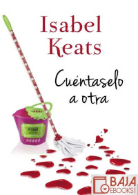 Isabel Keats — Cuéntaselo a otra