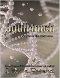 Nicole Pyland — SoulMatch: a TruLove Universe book