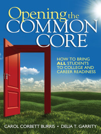 Carol Corbett Burris, Delia T. Garrity & Delia T. Garrity — Opening the Common Core