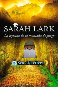 Sarah Lark — La leyenda de la montaña de fuego