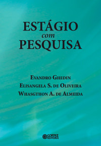 Evandro Ghedin;Elisangela S. De Oliveira;Whasgthon A. de Almeida; — Estgio com pesquisa