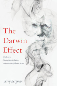 Jerry Bergman — The Darwin Effect
