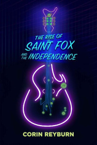 Corin Reyburn — The Rise of Saint Fox and The Independence