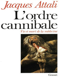 Jacques Attali — L'ordre cannibale