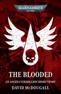 David McDougall — The Blooded - An Angels Vermillion Short Story