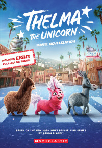 Kate Howard — Thelma the Unicorn (Movie Novelization)