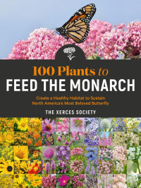 The Xerces Society — 100 Plants to Feed the Monarch