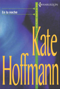 Kate Hoffmann — En la Noche