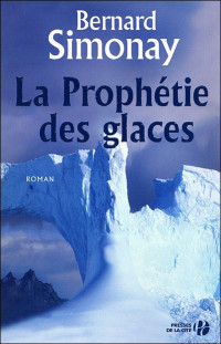 Simonay, Bernard — La prophetie des glaces