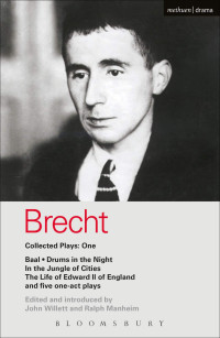 Bertolt Brecht — Brecht Collected Plays: 1: Baal; Drums in the Night; In the Jungle of Cities; Life of Edward II of England; & 5 One Act Plays: "Baal", "Drums in the Night", "In the Jungle of Ci (World Classics)