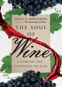 Gisela H. Kreglinger — The Soul of Wine