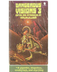 Edited By Harlan Ellison — Dangerous Visions 3 - [Anthology]