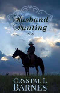 Crystal L Barnes — Husband Hunting (Marriage & Mayhem #1.5)