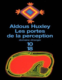 Huxley, Aldous — Les portes de la perception