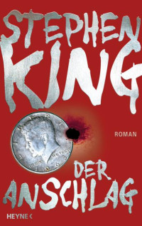 Stephen King [Stephen King] — Der Anschlag