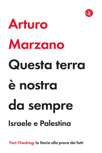 Arturo Marzano — Questa terra è nostra da sempre