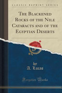 A. Lucas — The Blackened Rocks of the Nile Cataracts and of the Egyptian Deserts