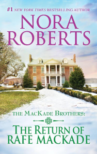 Nora Roberts — The Return of Rafe MacKade