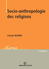 Claude Rivière — Socio-anthropologie des religions