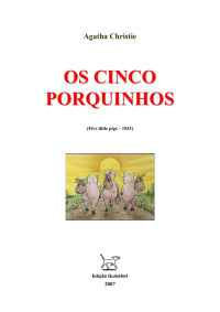 Saint Guinefort — Agatha Christie = Os cinco porquinhos